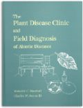 The Plant Disease Clinic and Field Diagnosis of Abiotic Diseases